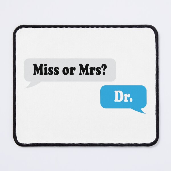 Item preview, Miss or Mrs? Dr. designed and sold by ScienceCorner.