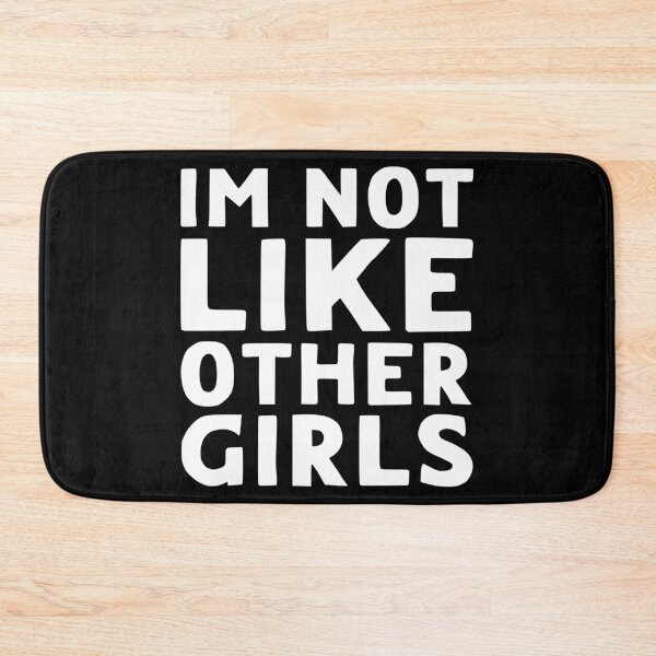 Item preview, Im Not Like Other Girls designed and sold by LudwikeArts.