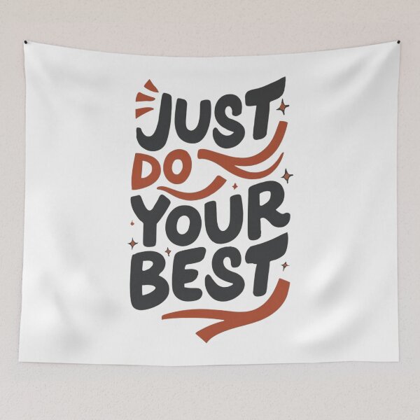 Item preview, Just Do Your Best designed and sold by Sketch-Shack.