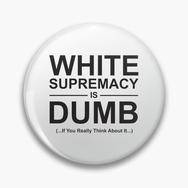 Item preview, White supremacy is dumb designed and sold by Politics-Corner.