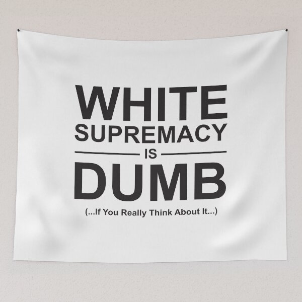 Item preview, White supremacy is dumb designed and sold by Politics-Corner.