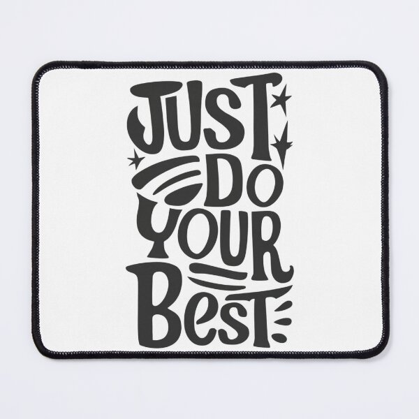 Item preview, Just Do Your Best designed and sold by Sketch-Shack.