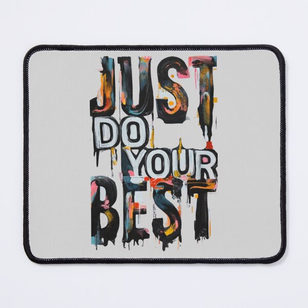 Item preview, Just Do Your Best designed and sold by Sketch-Shack.
