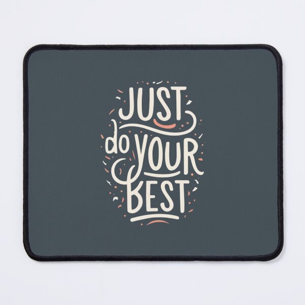 Item preview, Just Do Your Best designed and sold by Sketch-Shack.