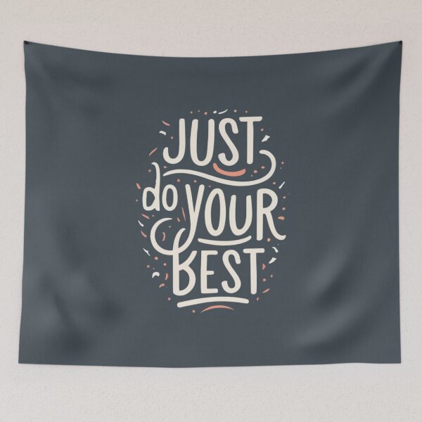 Item preview, Just Do Your Best designed and sold by Sketch-Shack.