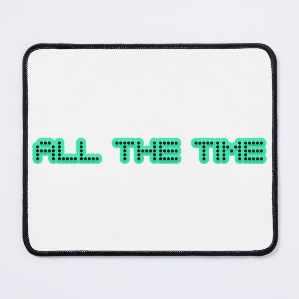 Item preview, All The Time designed and sold by Gotta Escape.