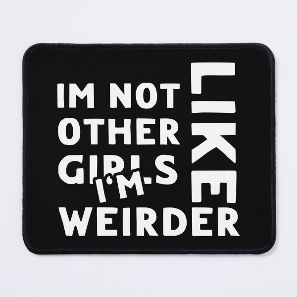 Item preview, Im Not Like Other Girls designed and sold by LudwikeArts.