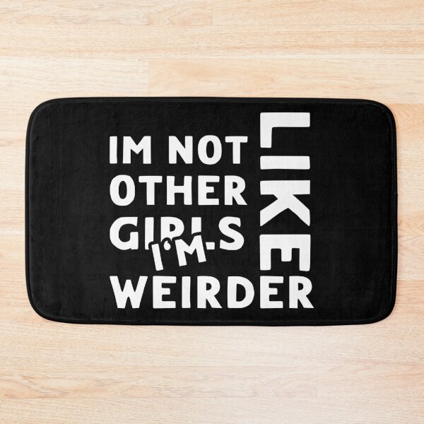 Item preview, Im Not Like Other Girls designed and sold by LudwikeArts.