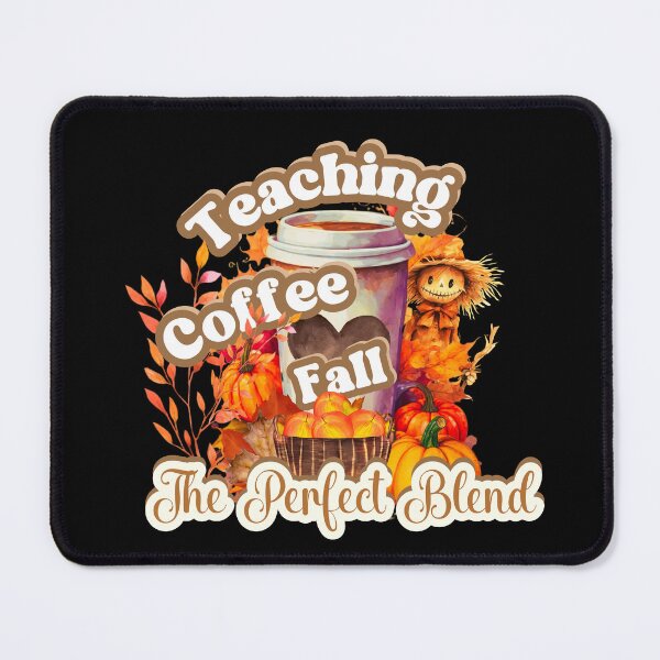 Item preview, Teaching, Coffee, Fall The Perfect Blend designed and sold by ClassActCreator.