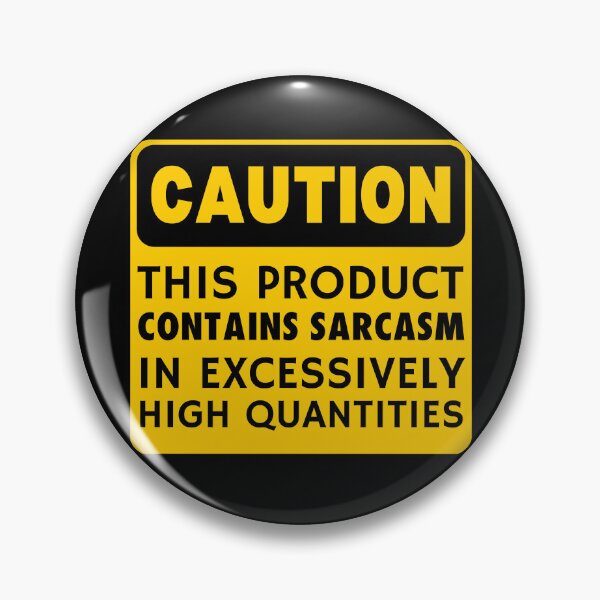 Item preview, Excessive Sarcasm Warning designed and sold by Sir Meow Meow.