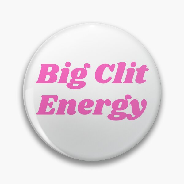 Item preview, Big Clit Energy designed and sold by KinkShoppe.