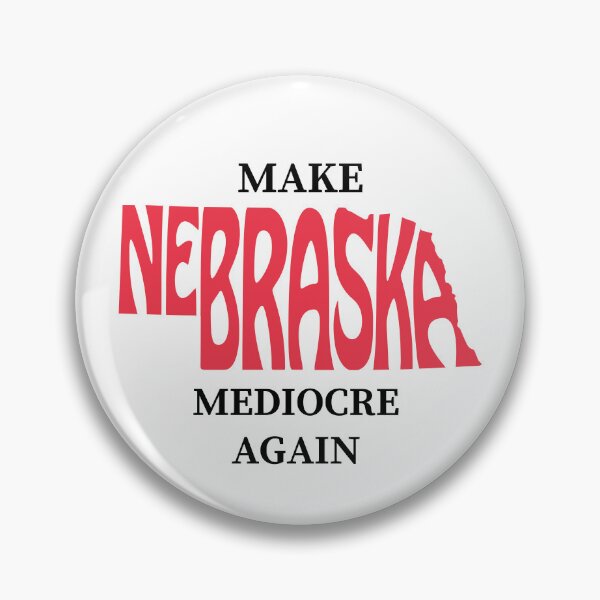 Item preview, Make Nebraska Mediocre Again  designed and sold by MrJdesignDepot.