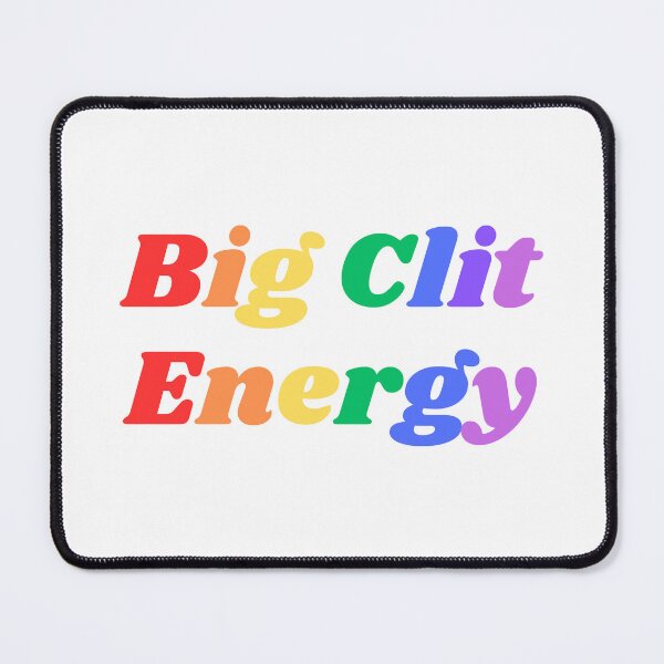 Item preview, Big Clit Energy | Queer Pride Rainbow designed and sold by KinkShoppe.