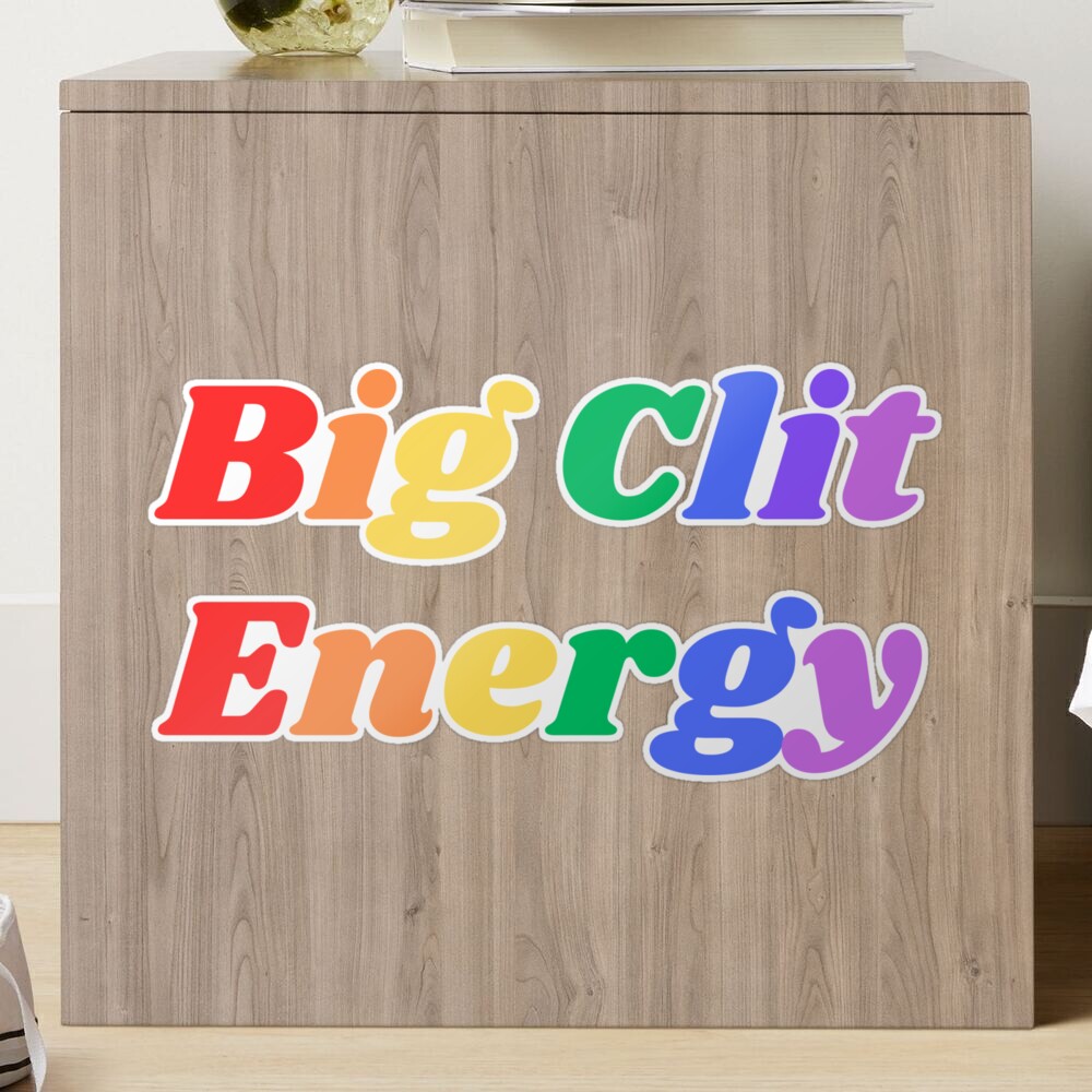 Big Clit Energy | Queer Pride Rainbow