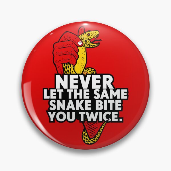 Item preview, Never Let The Same Snake Bite You Twice Life designed and sold by Checkmate55.