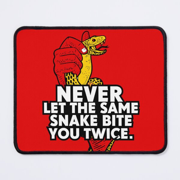 Item preview, Never Let The Same Snake Bite You Twice Life designed and sold by Checkmate55.