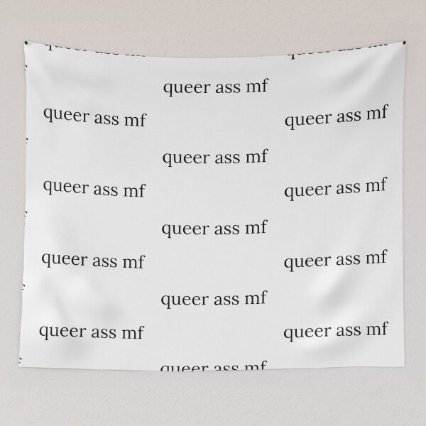 Item preview, Queer Ass MF | Queer Ass Motherfucker designed and sold by KinkShoppe.