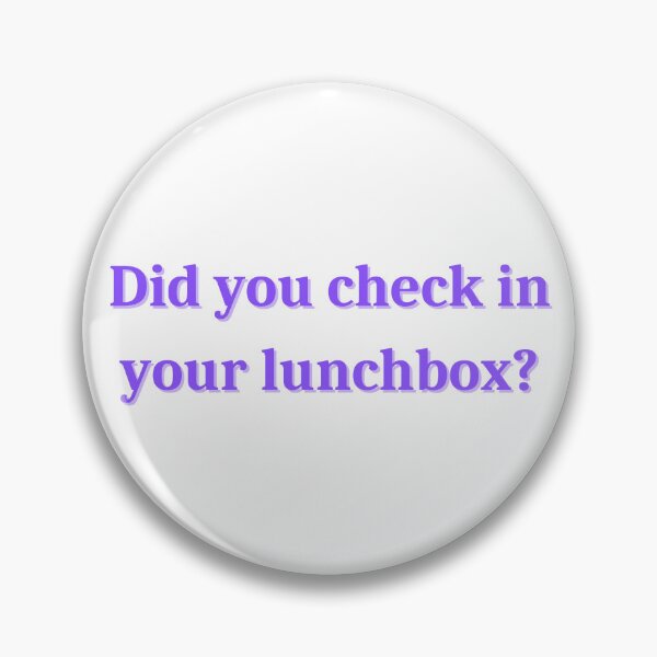 Item preview, Did you check in your lunchbox? designed and sold by Marcia301.