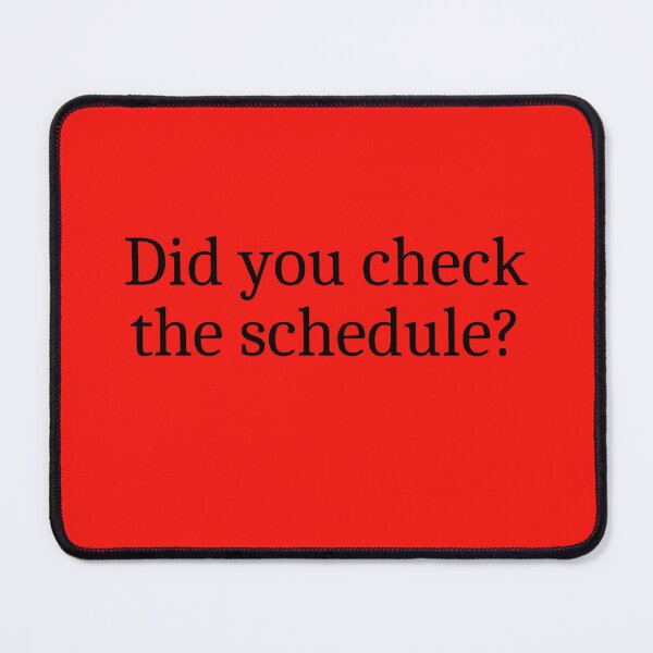 Item preview, Did you check the schedule? (Red) designed and sold by Marcia301.