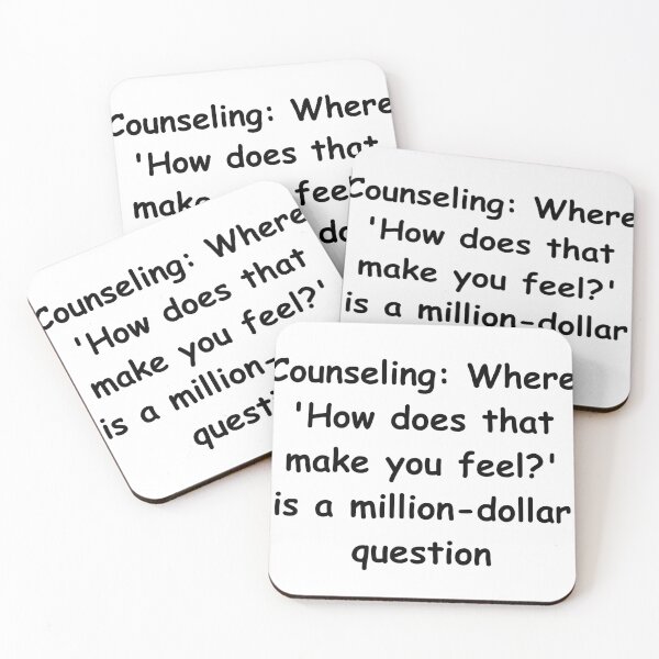 Item preview, Counseling: Where 'How does that make you feel?' is a million-dollar question designed and sold by StickerguyYYY.