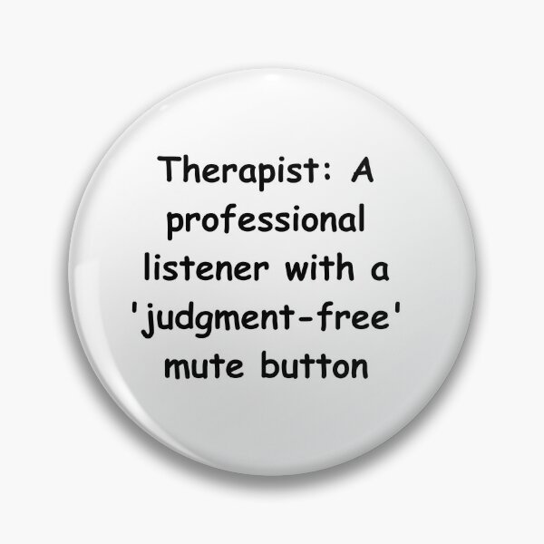 Item preview, Therapist: A professional listener with a 'judgment-free' mute button designed and sold by StickerguyYYY.