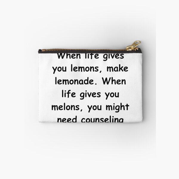 Item preview, When life gives you lemons, make lemonade. When life gives you melons, you might need counseling designed and sold by StickerguyYYY.