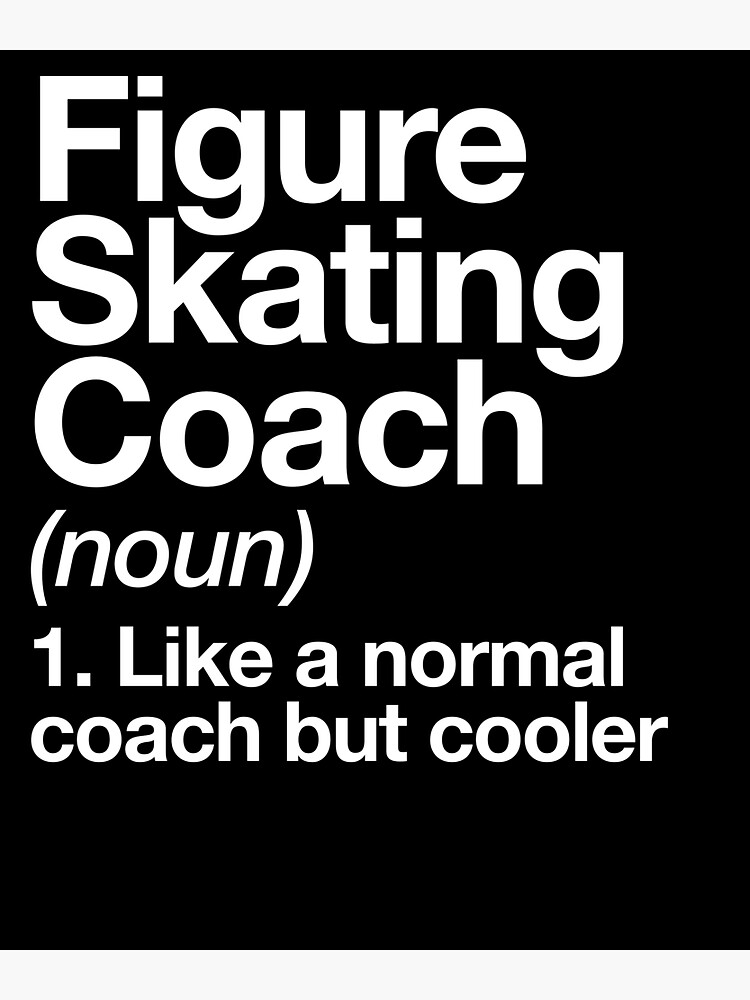 Figure Skating Coach Funny Definition Trainer Gift Design by yesqueen