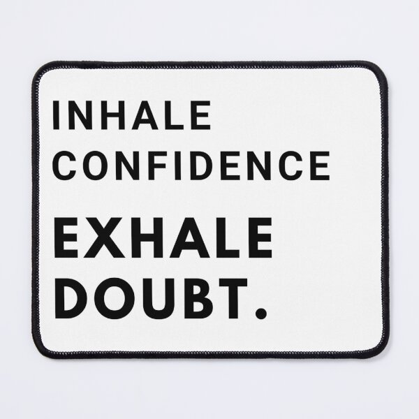 Item preview, Inhale confidence, exhale doubt. designed and sold by mandalahaze.