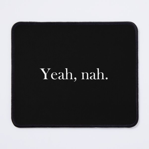 Item preview, "Yeah, nah." (White text version) designed and sold by ShailleMaille.