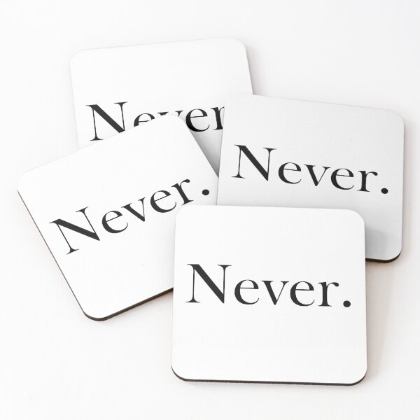 Item preview, "Never." (Black text version) designed and sold by ShailleMaille.