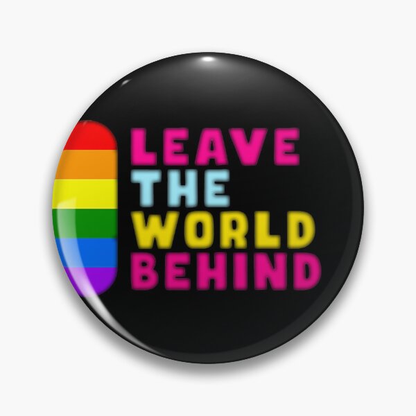 Item preview, LEAVE THE WORLD BEHIND LGBT qoute interesting text on t shirt, funny, cool designed and sold by ironpalette.