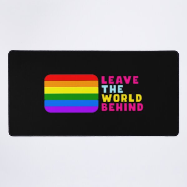 Item preview, LEAVE THE WORLD BEHIND LGBT qoute interesting text on t shirt, funny, cool designed and sold by ironpalette.