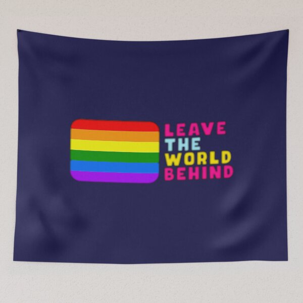 Item preview, LEAVE THE WORLD BEHIND LGBT qoute interesting text on t shirt, funny, cool designed and sold by ironpalette.