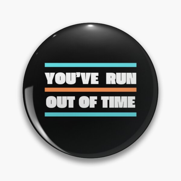 Item preview, You've run out of time t-shirt designed and sold by HorologyHaven.