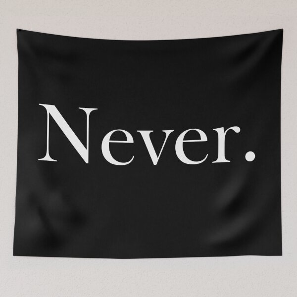 Item preview, "Never." (White text version) designed and sold by ShailleMaille.