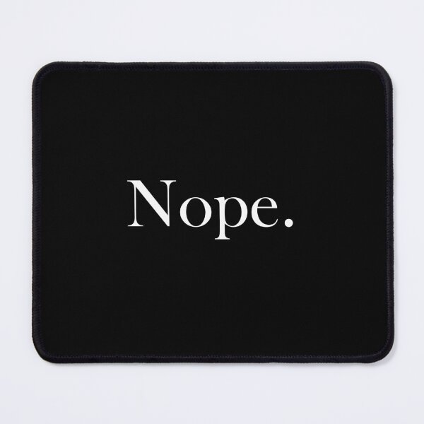 Item preview, "Nope." (White text version) designed and sold by ShailleMaille.
