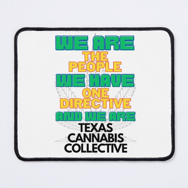 Item preview, We Are The People We Have One Directive Tx Cannabis Collective designed and sold by Daily Millennial Times.