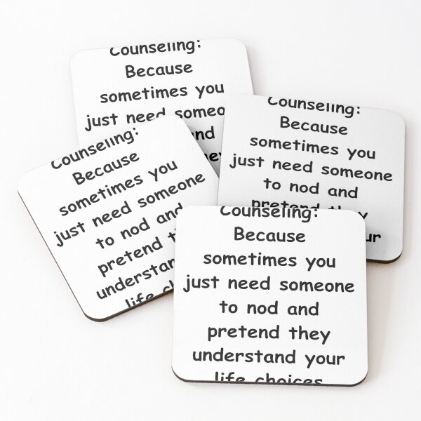 Item preview, Counseling: Because sometimes you just need someone to nod and pretend they understand your life choices designed and sold by StickerguyYYY.