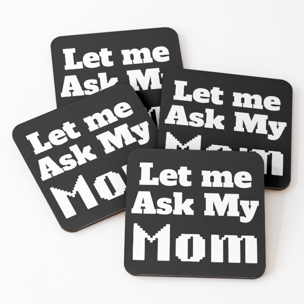 Item preview, Let me ask my Mom designed and sold by InnovativeGFX.