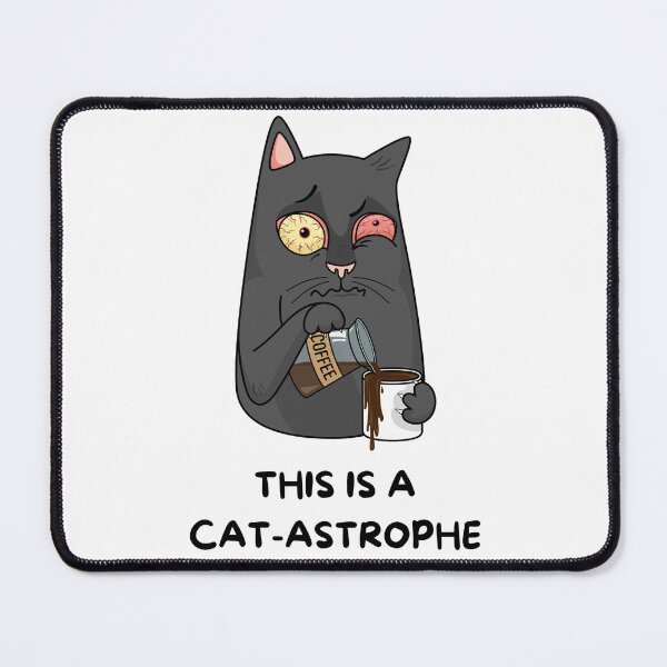 Item preview, Animal Pun CAT-astrophe designed and sold by bububabuinc.