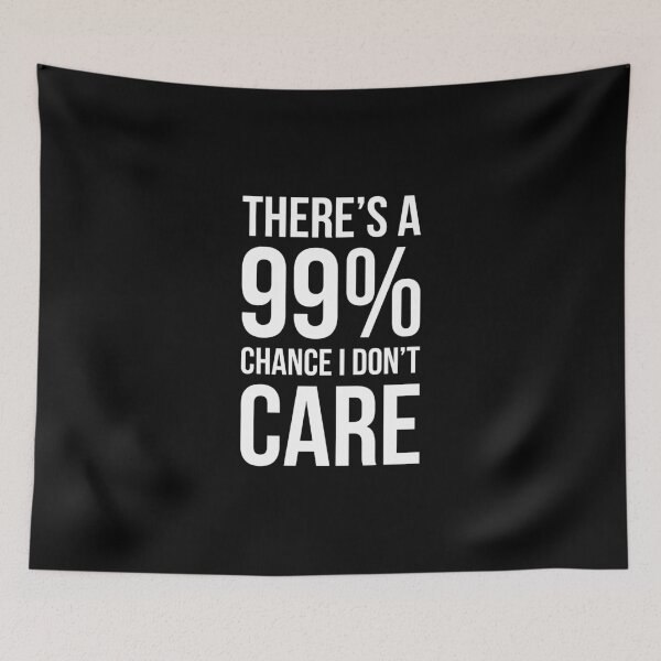 Item preview, 99% Chance - Funny Quote designed and sold by maniacfitness.