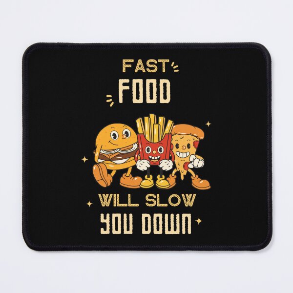 Item preview, Fast Food Will Slow You Down designed and sold by RogerWBDesigns.
