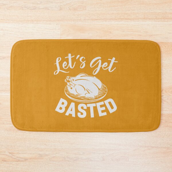 Item preview, Let's Get Basted Turkey Thanksgiving designed and sold by ArtMeetsPizza.