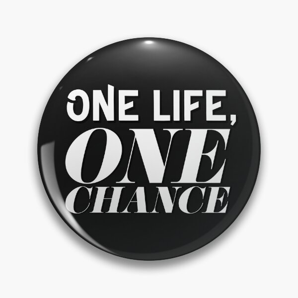 Item preview, One Life, One Chance designed and sold by birdyness.