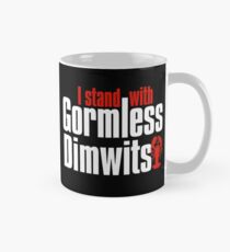Gormless Dimwit. Mug