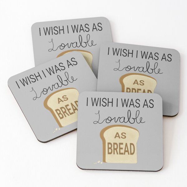 Item preview, I Wish I Was as Lovable as Bread. designed and sold by UnrealArtistry.