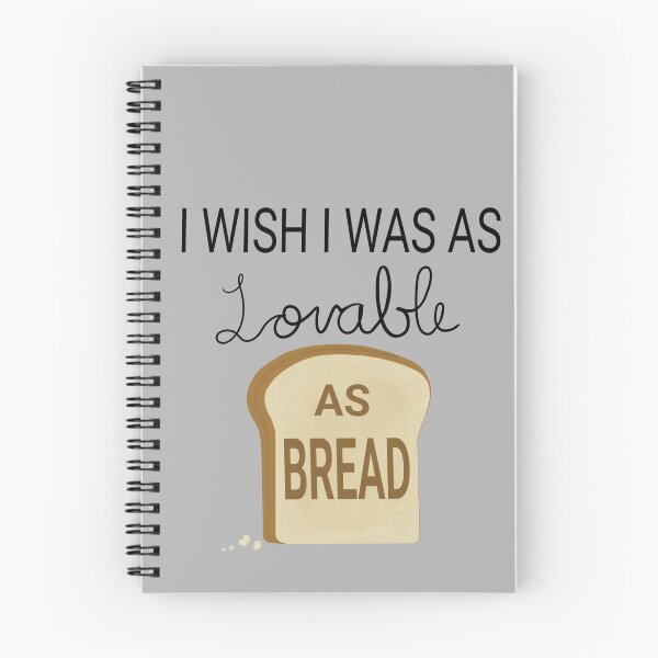 Item preview, I Wish I Was as Lovable as Bread. designed and sold by UnrealArtistry.