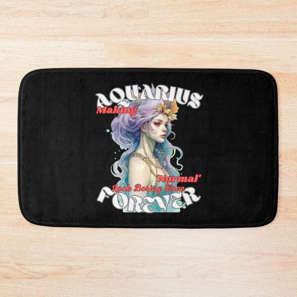 Item preview, Aquarius: Making 'Normal' Look Boring Since Forever. cute aquarius designed and sold by ZodiacWonders.