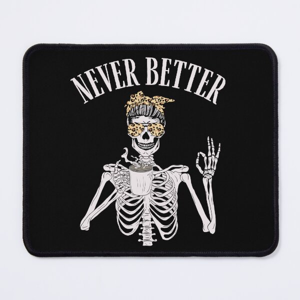 Item preview, Never better skeleton funny skull designed and sold by Sukhumpan.