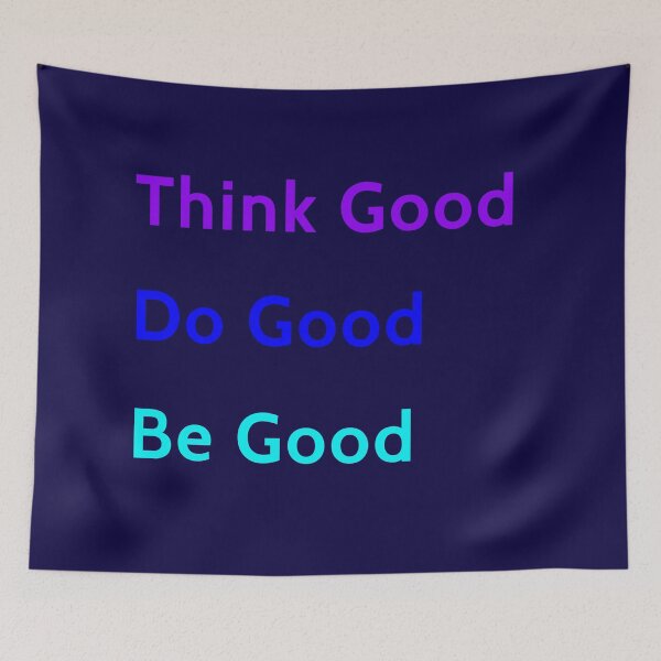 Item preview, Think Good Be | Do Good | Be Good designed and sold by PreeTee1.